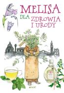 Melisa dla zdrowia i urody. Autor: GIULIA TEDESCO. ZdrowePodejscie.pl Okładka książki Melisa dla zdrowia i urody