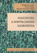 Nauczyciel a współczesne zagrożenia. Autor: re.Łuka Magdalena, Witek Paweł, Grzesiak-Witek Danuta. ZdrowePodejscie.pl Okładka książki Nauczyciel a współczesne zagrożenia