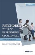 Okładka książki Psychoedukacja w terapii uzależnienia od alkoholu