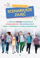 Okładka książki Scenariusze zajęć z zakresu rozwoju kompetencji emocjonalnych i komunikacyjnych dzieci i młodzieży