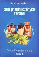 Siła przemilczanych terapii cz. 1. Autor: Witek Andrzej. ZdrowePodejscie.pl Okładka książki Siła przemilczanych terapii cz. 1
