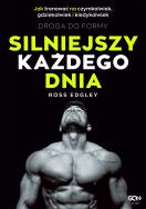 Silniejszy każdego dnia. Autor: Ross Edgley. ZdrowePodejscie.pl Okładka książki Silniejszy każdego dnia