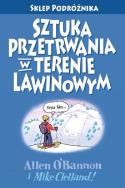 Sztuka przetrwania w terenie lawinowym / Sklep Podróżnika. Autor: Praca zbiorowa. ZdrowePodejscie.pl Okładka książki Sztuka przetrwania w terenie lawinowym / Sklep Podróżnika
