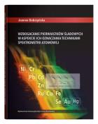 Wzbogacanie pierwiastków śladowych w aspekcie ich oznaczania technikami spektrometrii atomowej. Autor: Dobrzyńska Joanna. ZdrowePodejscie.pl Okładka książki Wzbogacanie pierwiastków śladowych w aspekcie ich oznaczania technikami spektrometrii atomowej