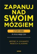 Okładka książki Zapanuj nad swoim mózgiem. Cztery kroki do..