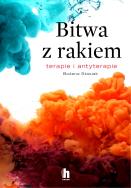 Bitwa z rakiem. Terapie i antyterapie. Autor: Bożena Stasiak. ZdrowePodejscie.pl Okładka książki Bitwa z rakiem. Terapie i antyterapie