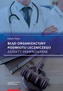 Błąd organizacyjny podmiotu leczniczego. Autor: Wąsik Natalia. ZdrowePodejscie.pl Okładka książki Błąd organizacyjny podmiotu leczniczego
