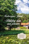 Błękitny dom nad jeziorem. Autor: Katarzyna Janus-Borkowska. ZdrowePodejscie.pl Okładka książki Błękitny dom nad jeziorem
