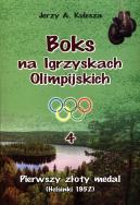 Boks na Igrzyskach Olimpijskich 4. Autor: Kulesza Jerzy A.. ZdrowePodejscie.pl Okładka książki Boks na Igrzyskach Olimpijskich 4