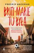 Britt-Marie tu była. Wyd.2. Autor: Backman Fredrick. ZdrowePodejscie.pl Okładka książki Britt-Marie tu była. Wyd.2