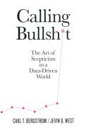 Calling Bullshit. Autor: West Jevin D., Bergstrom Carl T.. ZdrowePodejscie.pl Okładka książki Calling Bullshit