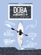Doba na oceanie. Jak przepłynąć Atlantyk kajakiem. Niezwykłe wyprawy i wyczyny wyd. 2. Autor: Loth-Ignaciuk Agata. ZdrowePodejscie.pl Okładka książki Doba na oceanie. Jak przepłynąć Atlantyk kajakiem. Niezwykłe wyprawy i wyczyny wyd. 2