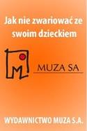Jak nie zwariować ze swoim dzieckiem. Autor: Marcela Mikołaj. ZdrowePodejscie.pl Okładka książki Jak nie zwariować ze swoim dzieckiem