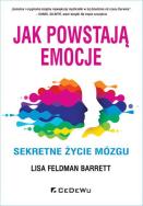 Jak powstają emocje.. Autor: Feldman Barrett Lisa. ZdrowePodejscie.pl Okładka książki Jak powstają emocje.