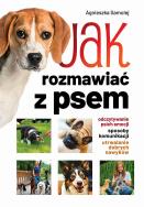 Jak rozmawiać z psem?. Autor: Agnieszka Samolej. ZdrowePodejscie.pl Okładka książki Jak rozmawiać z psem?