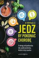 Okładka książki Jedz by pokonać chorobę. 5 dróg od jedzenia do uzdrowienia, które zna nauka