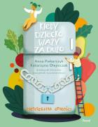 Kiedy dziecko waży za dużo. Dietoterapia otyłości. Autor: Piekarczyk Anna, Olejniczak Katarzyna. ZdrowePodejscie.pl Okładka książki Kiedy dziecko waży za dużo. Dietoterapia otyłości