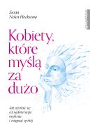 Kobiety, które myślą za dużo. Autor: Nolen-Hoeksema Susan. ZdrowePodejscie.pl Okładka książki Kobiety, które myślą za dużo