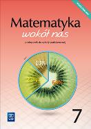 Matematyka wokół nas podręcznik dla klasy 7 szkoły podstawowej 177760. Autor: Drążek Anna, Duvnjak Ewa, Kokiernak-Jurkiewicz Ewa. ZdrowePodejscie.pl Okładka książki Matematyka wokół nas podręcznik dla klasy 7 szkoły podstawowej 177760