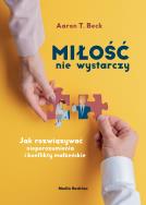 Miłość nie wystarczy. Autor: Beck Aaron T., Andrzej Jankowski (red.). ZdrowePodejscie.pl Okładka książki Miłość nie wystarczy