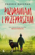 Pozdrawiam i przepraszam Wyd.2. Autor: Backman Fredrick. ZdrowePodejscie.pl Okładka książki Pozdrawiam i przepraszam Wyd.2