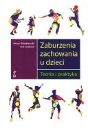 Zaburzenia zachowania u dzieci. Teoria i praktyka (dodruk 2020). Autor: Kołakowski Artur (red.). ZdrowePodejscie.pl Okładka książki Zaburzenia zachowania u dzieci. Teoria i praktyka (dodruk 2020)