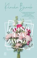 Zawsze i na zawsze. Autor: Bianek Klaudia. ZdrowePodejscie.pl Okładka książki Zawsze i na zawsze