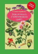 Zioła w walce z nowotworami ( wyd.2/2020). Autor: Teodor Książkiewicz. ZdrowePodejscie.pl Okładka książki Zioła w walce z nowotworami ( wyd.2/2020)