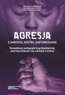 Agresja zjawisko skutki zapobieganie.. Autor: Wiśniewska-Nogaj Lidia, Wioletta Kwiatkowska. ZdrowePodejscie.pl Okładka książki Agresja zjawisko skutki zapobieganie.
