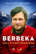 Berbeka. Życie w cieniu Broad Peaku. Autor: Dariusz Kortko, Porębski Jerzy. ZdrowePodejscie.pl Okładka książki Berbeka. Życie w cieniu Broad Peaku