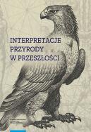 Interpretacje przyrody w przeszłości. Wydawca: Wydawnictwo Naukowe UMK. ZdrowePodejscie.pl Opakowanie Interpretacje przyrody w przeszłości