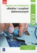 Okładka książki Montaż oraz instalowanie układów i urządzeń elektronicznych. Kwalifikacja EE.03. Część 2
Podręcznik do nauki zawodów elektronik i technik elektronik