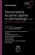 Nowoczesne leczenie ogólne w dermatologii Część 2. Autor: Narbutt Joanna, Skibińska Małgorzata. ZdrowePodejscie.pl Okładka książki Nowoczesne leczenie ogólne w dermatologii Część 2