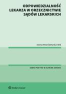 Odpowiedzialność lekarza w orzecznictwie sądów lekarskich. Autor: Wrześniewska-Wal Iwona. ZdrowePodejscie.pl Okładka książki Odpowiedzialność lekarza w orzecznictwie sądów lekarskich