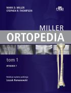 Ortopedia Miller Tom 1. Autor: M.D. Miller, S.R. Thompson. ZdrowePodejscie.pl Okładka książki Ortopedia Miller Tom 1