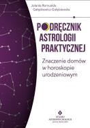Okładka książki Podręcznik astrologii praktycznej. Znaczenie domów w horoskopie urodzeniowym