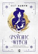 Psychic Witch. Uwolnij moc czarownicy i wzmocnij... Autor: Mat Auryn. ZdrowePodejscie.pl Okładka książki Psychic Witch. Uwolnij moc czarownicy i wzmocnij..