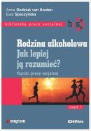 Okładka książki Rodzina alkoholowa Jak lepiej ją rozumieć?