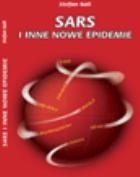 SARS i nowe epidemie. Autor: Stefan Ball. ZdrowePodejscie.pl Okładka książki SARS i nowe epidemie