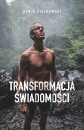 Transformacja świadomości. Autor: Piątkowski Dawid. ZdrowePodejscie.pl Okładka książki Transformacja świadomości