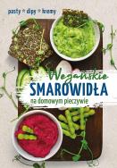 Wegańskie smarowidła na domowym pieczywie. Autor: Iwona Orzechowska-Zeidler. ZdrowePodejscie.pl Okładka książki Wegańskie smarowidła na domowym pieczywie