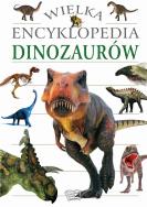 Wielka encyklopedia dinozaurów. Autor: Opracowanie zbiorowe. ZdrowePodejscie.pl Okładka książki Wielka encyklopedia dinozaurów