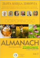 Almanach 3 - Złota księga zdrowia - Odporność. Autor:   Praca zbiorowa. ZdrowePodejscie.pl Okładka książki Almanach 3 - Złota księga zdrowia - Odporność