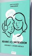 Dogadać się z nastolatkiem. Autor: Agnieszka Kozak, Berendt Joanna. ZdrowePodejscie.pl Okładka książki Dogadać się z nastolatkiem