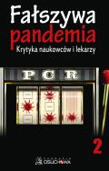 Fałszywa pandemia. Krytyka naukowców i lekarzy cz.2. Autor: autor zbiorowy. ZdrowePodejscie.pl Okładka książki Fałszywa pandemia. Krytyka naukowców i lekarzy cz.2
