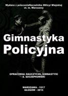 Gimnastyka Policyjna. Autor: Szczepkowski Stanisław. ZdrowePodejscie.pl Okładka książki Gimnastyka Policyjna