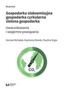 Gospodarka niskoemisyjna Gospodarka cyrkularna Zielona gospodarka. Autor: Michalak Dorota, Rosiek Ksymena, Szyja Paulina. ZdrowePodejscie.pl Okładka książki Gospodarka niskoemisyjna Gospodarka cyrkularna Zielona gospodarka
