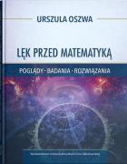 Lęk przed matematyką Poglądy badania rozwiązania. Autor: Urszula Oszwa. ZdrowePodejscie.pl Okładka książki Lęk przed matematyką Poglądy badania rozwiązania