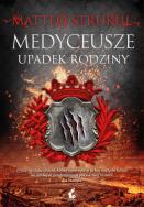 Okładka książki Medyceusze. Upadek rodziny