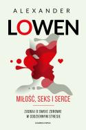 Miłość, seks i serce. Autor: Alexander Lowen. ZdrowePodejscie.pl Okładka książki Miłość, seks i serce